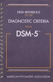 DSM-5 Desk Reference to the Diagnostic Criteria from DSM 5