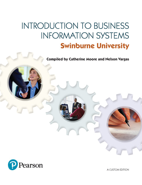 Introduction to Business Information Systems (Swinburne University Custom Edition)