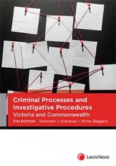 Criminal Processes & Investigative Procedures Victoria & Commonwealth 5th edition 2022