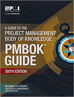 A GUIDE TO THE PROJECT MANAGEMENT BODY OF KNOWLEDGE (PMBOK)