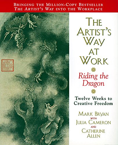 The Artist's Way at Work Riding the Dragon