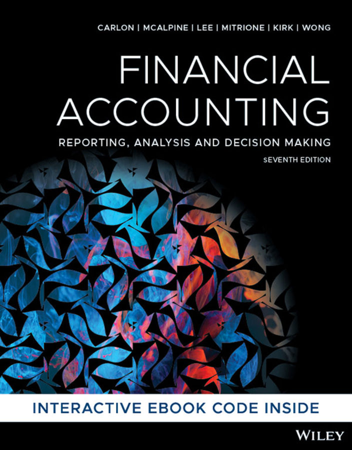 Financial Accounting Reporting Analysis & Decision Making 7th edition