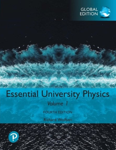 Essential University Physics: Volume 1, Global Edition