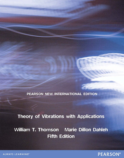 Theory of Vibrations with Applications : Pearson New